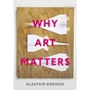 KNYGA Alastair Gordon Why Art Matters