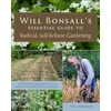 KNYGA Will Bonsall's Essential Guide to Radical, Self-Reliant Gardening