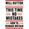 KNYGA Will Hutton This Time No Mistakes