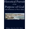 KNYGA William Allen Poe Historical Pursuit of the Purpose of God with Reference to West Africa