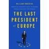KNYGA William Drozdiak The Last President of Europe