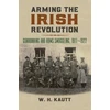 KNYGA William H Kautt Arming the Irish Revolution