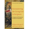 KNYGA William M. Wright IV Encountering the Living God in Scripture – Theological and Philosophical Principles for Interpretation
