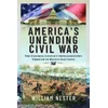 KNYGA William Nester America's Unending Civil War