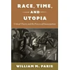 KNYGA William Paris Race, Time, and Utopia