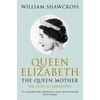 KNYGA William Shawcross Queen Elizabeth the Queen Mother