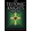 KNYGA William Urban Teutonic Knights Strike East