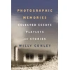 KNYGA Willy Conley Photographic Memories – Selected Essays, Playlets, and Stories