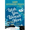 KNYGA Gabby Hutchinson Crouch Wish You Weren’t Here