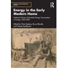 KNYGA Wout Saelens Energy in the Early Modern Home