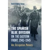 KNYGA Xose Nunez Seixas Spanish Mėlyna Division on the Eastern Front, 1941-1945