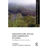 KNYGA Xuemei Li Architecture, Ritual and Cosmology in China
