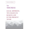 KNYGA Yan Thomas Legal Artifices: Ten Essays on Roman Law in the Present Tense