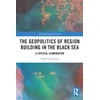 KNYGA Yannis Tsantoulis Geopolitics of Region Building in the Juodas Sea