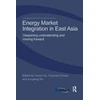 KNYGA Yanrui Wu Energy Market Integration in East Asia