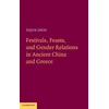 KNYGA Yiqun Zhou Festivals, Feasts, and Gender Relations in Ancient China and Greece
