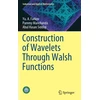 KNYGA Yu A Farkov Construction of Wavelets Through Walsh Functions