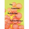 KNYGA Yukiko Motoya Lonesome Bodybuilder
