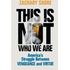 KNYGA Zachary Shore This Is Not Who We Are