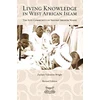 KNYGA Zachary Wright Living Knowledge in West African Islam