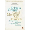 KNYGA Zelda La Grange Good Morning, Mr Mandela