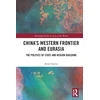 KNYGA Zenel Garcia China’s Western Frontier and Eurasia