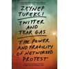 KNYGA Zeynep Tufekci Twitter and Tear Gas