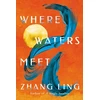 KNYGA Zhang Ling Where Waters Meet
