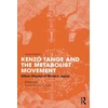 KNYGA Zhongjie Lin Kenzo Tange and the Metabolist Movement