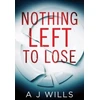 KNYGA A J Wills Nothing Left To Lose