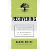 KNYGA Aaron White Recovering – From Brokenness and Addiction to Blessedness and Community