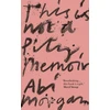 KNYGA Abi Morgan This is Not a Pity Memoir