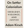 KNYGA Adam Kirsch On Settler Colonialism
