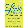 KNYGA Adam Markel The I Love My Life Challenge