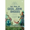 KNYGA Adekeye Adebajo Trial of Cecil John Rhodes