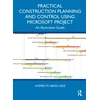 KNYGA Ahmed M. Abdel Aziz Practical Construction Planning and Control Using Microsoft Project