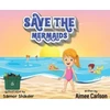 KNYGA Aimee Carlson Save The Mermaids