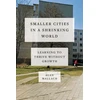 KNYGA Alan Mallach Smaller Cities in a Shrinking World