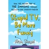 KNYGA Alan Siegel Stupid TV, Be More Funny