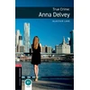 KNYGA Alastair Lane Oxford Bookworms Library: Level 3: True Crime: Anna Delvey