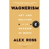 KNYGA Alex Ross Wagnerism