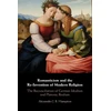KNYGA Alexander Romanticism and the Re-Invention of Modern Religion