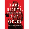 KNYGA Alexandra Filindra Race, Rights, and Rifles