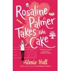 KNYGA Alexis Hall Rosaline Palmer Takes the Cake: by the author of Boyfriend Material
