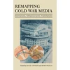 KNYGA Alice Lovejoy Remapping Cold War Media