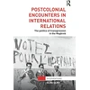 KNYGA Alina Sajed Postcolonial Encounters in International Relations