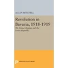 KNYGA Allan Mitchell Revolution in Bavaria, 1918-1919