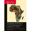 KNYGA Alpaslan Zerdem Routledge Handbook of Conflict Response and Leadership in Africa