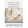 KNYGA Alvin Pang When the Barbarians Arrive