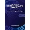 KNYGA American Psychiatric Association Practice of Electroconvulsive Therapy
